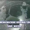 Save Water – Menn Machine